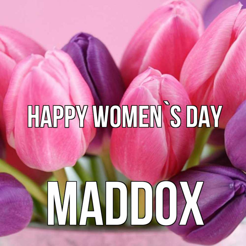 Greetings card с именем, Maddox happy women`s day маме 1 Greetings with text for free download 